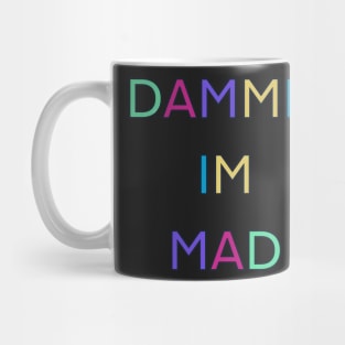 DAMMIT IM MAD PALINDRONE 1 Mug